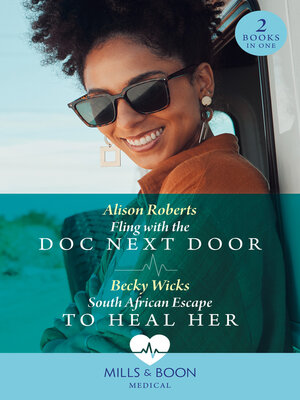 cover image of Fling With the Doc Next Door / South African Escape to Heal Her